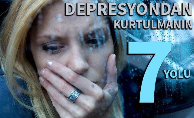 7 adımda depresyondan kurtulma rehberi