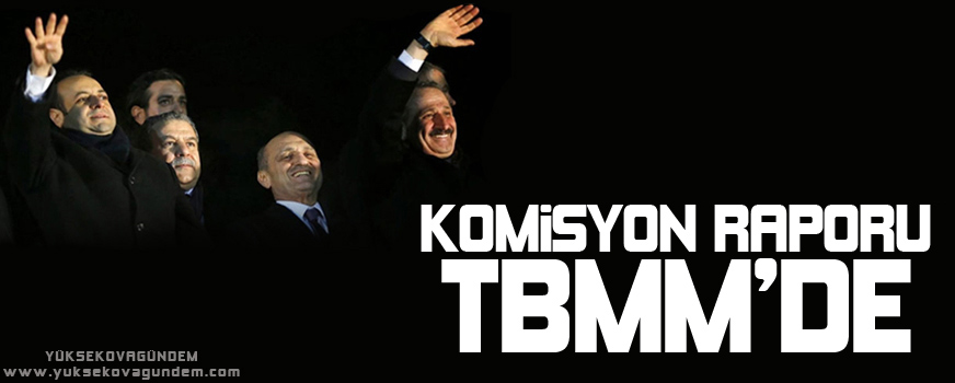 Komisyon raporu TBMM'de