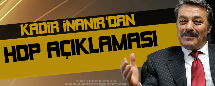 Kadir İnanırdan HDP açıklaması