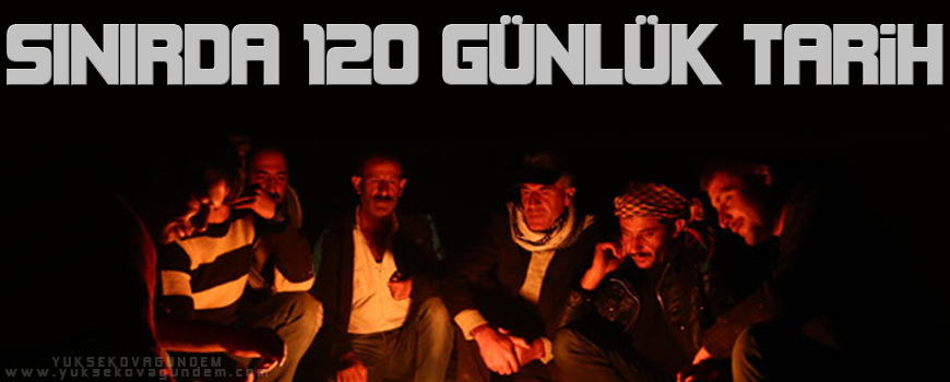 Sınırda 120 günlük tarih