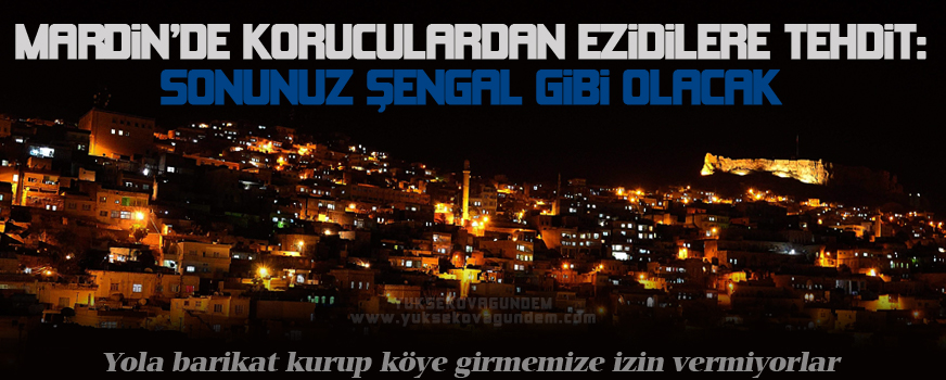 Ezidilere Tehdit:Sonunuz Şengal gibi olur