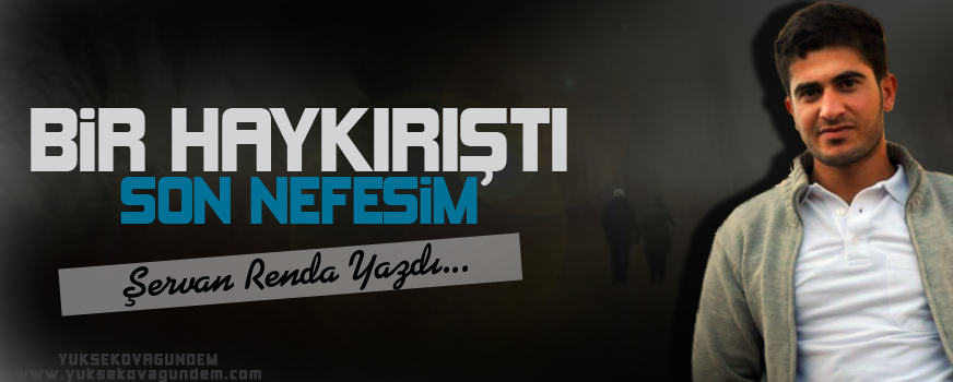 Bir Haykırıştı Son Nefesim...