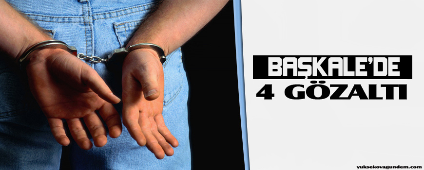Başkale'de 4 gözaltı