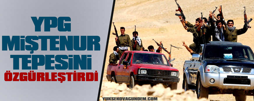 Miştenur Tepesinin bir kısmı YPG kontrolünde