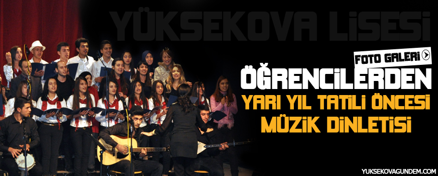Yüksekova Lisesi'nden Müzik Dinletisi