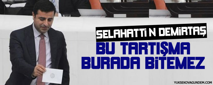 Demirtaş: Sistem yolsuzlukları örttü ama bu tartışma burada bitmez