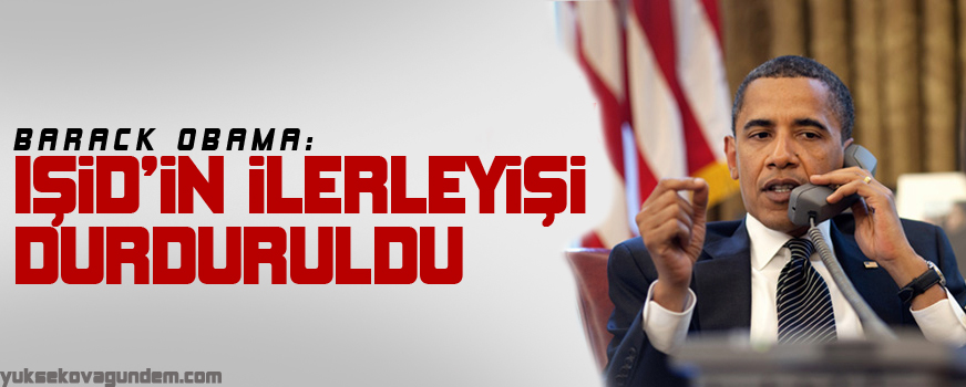 Obama: IŞİDin ilerleyişi durduruldu