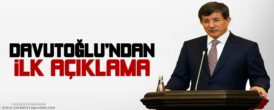 Davutoğlu'ndan ilk açıklama