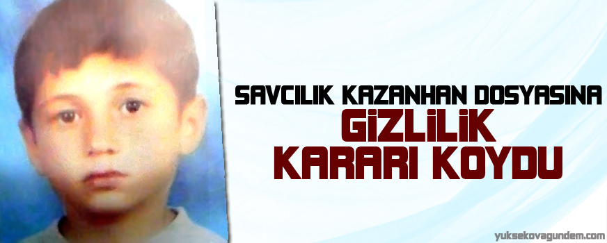 Kazanhan dosyasına gizlilik kararı