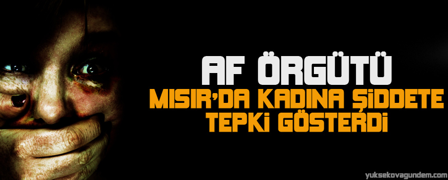 Af Örgütü Mısır'da kadına şiddete tepki gösterdi