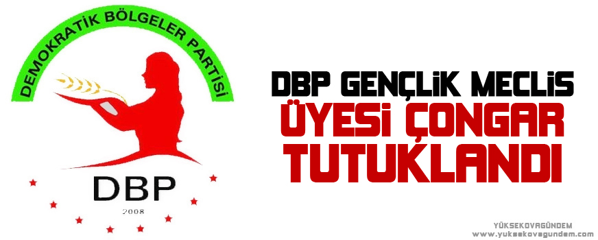 DBP Gençlik Meclis Üyesi Çongar tutuklandı