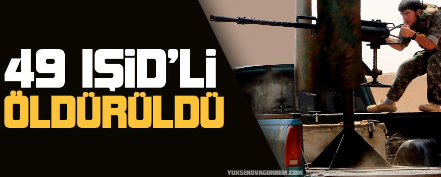 49 IŞİDli öldürüldü