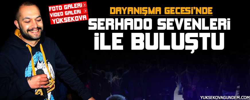 Serhado Yüksekova'da Coşku dolu Bir Konser Verdi