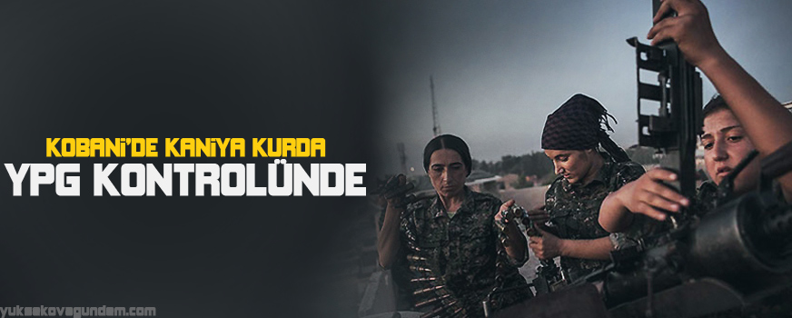 Kobanide Kaniya Kurda YPG kontrolünde