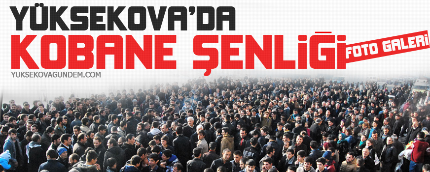 Yüksekova'da Kobanê Şenliği