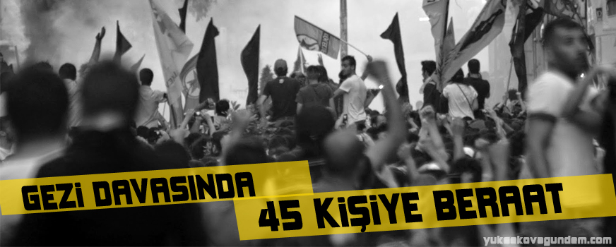 Gezi davasında 45 kişiye beraat