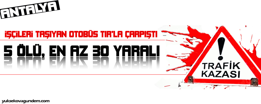 İşçi taşıyan otobüs TIRla çarpıştı