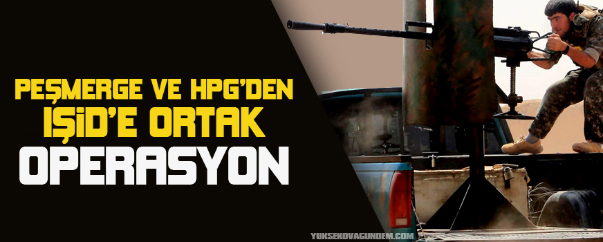 Peşmerge ve HPGden IŞİDe ortak operasyon