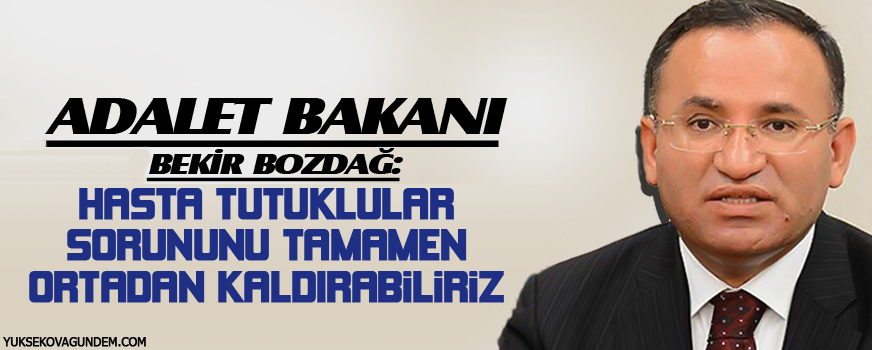 Hasta tutuklular sorununu tamamen ortadan kaldırabiliriz