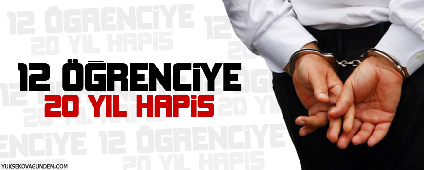 Dicle Üniversitesi 12 öğrenciye 20 yıl hapis