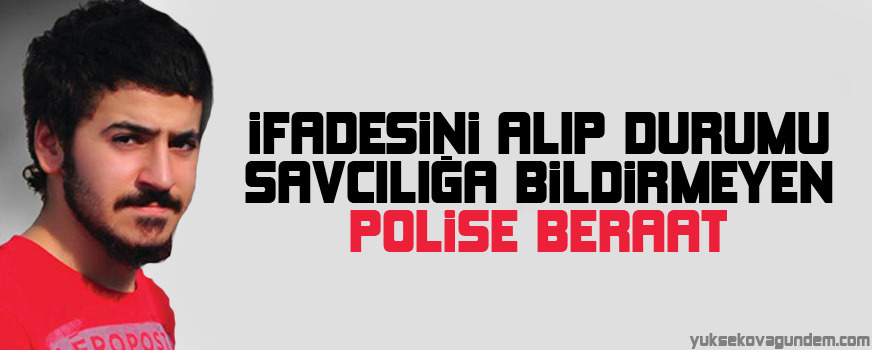 İfadesini alıp durumu savcılığa bildirmeyen polise beraat