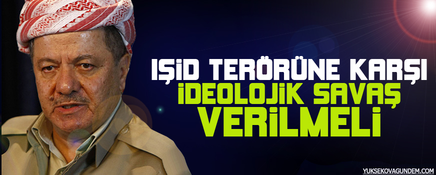 Barzani: IŞİD terörüne karşı ideolojik savaş verilmeli