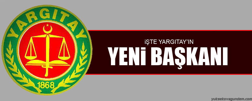 Yargıtay Başkanlığına İsmail Rüştü Cirit seçildi