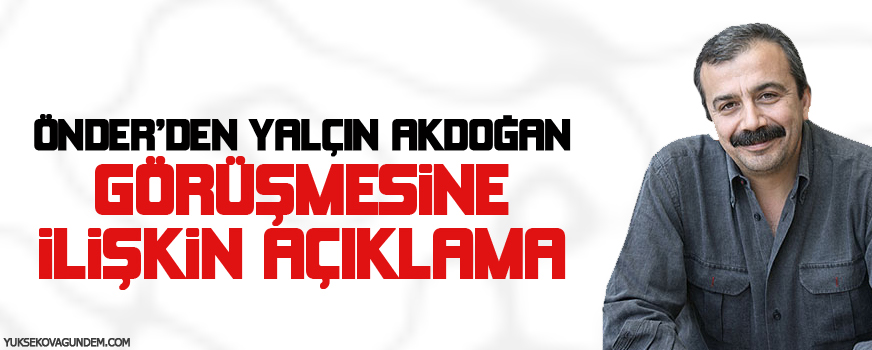 Önderden Yalçın Akdoğan görüşmesine ilişkin açıklama