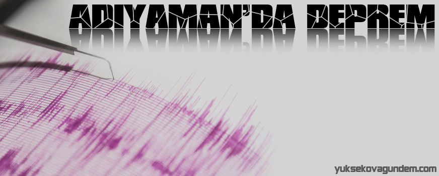 Adıyaman'da deprem