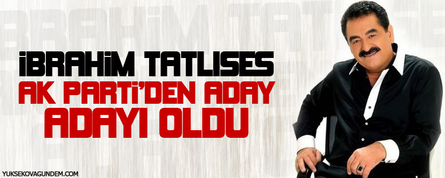 İbrahim Tatlıses AK Parti'den aday adayı oldu