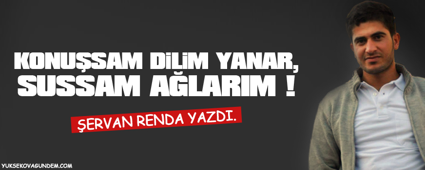 Konuşsam Dilim Yanar, Sussam Ağlarım!
