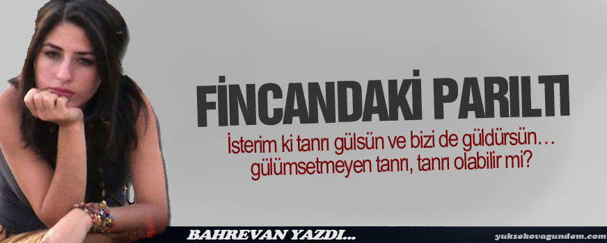 Fincandaki Parıltı