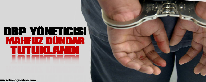 DBP yöneticisi Dündar tutuklandı