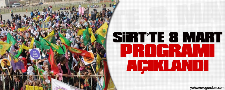 Siirtte 8 Mart programı açıklandı