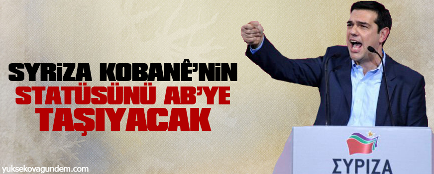 Syriza Kobanênin statüsünü ABye taşıyacak