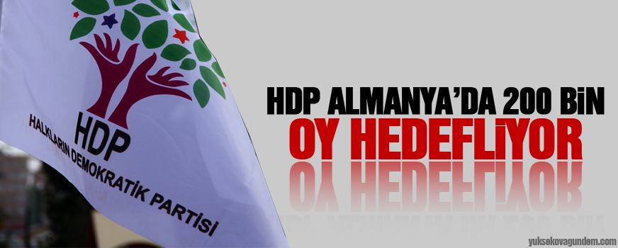 HDP Almanya'da 200 bin oy hedefliyor!