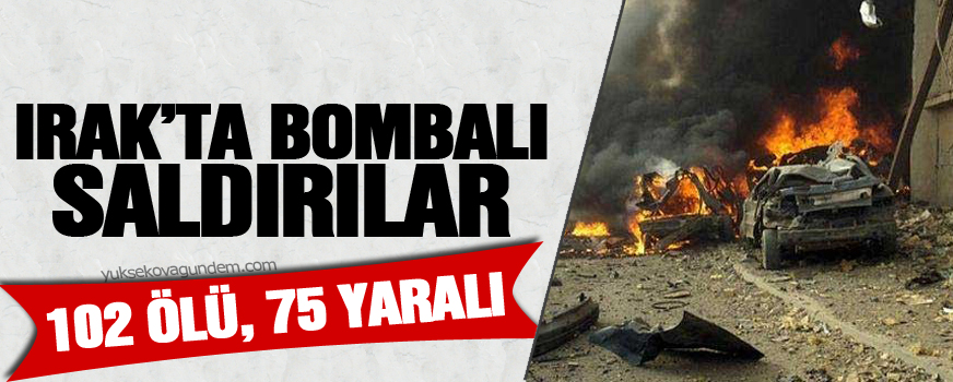 Irakta bombalı saldırılar: 102 ölü