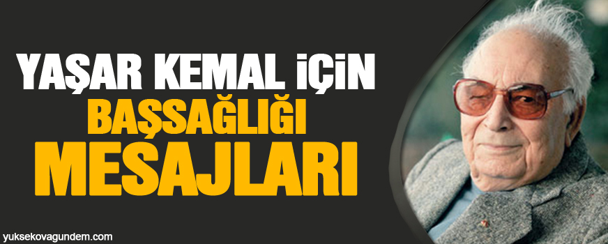 Yaşar Kemal için başsağlığı mesajları