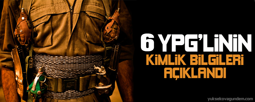6 savaşçının kimlikleri açıklandı