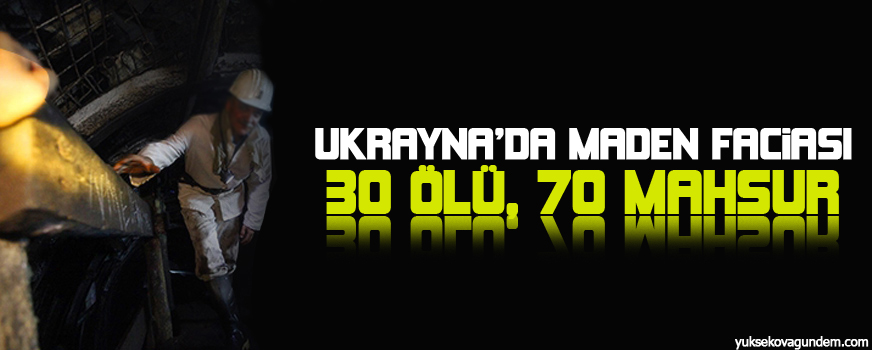 Maden faciası: 30 ölü