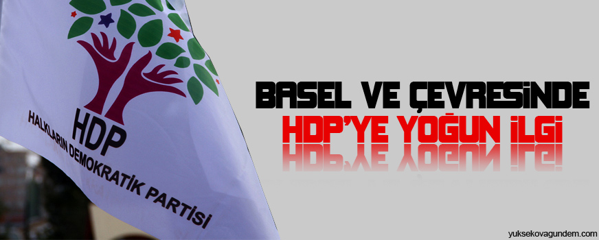 Basel ve çevresinde HDP'ye yoğun ilgi