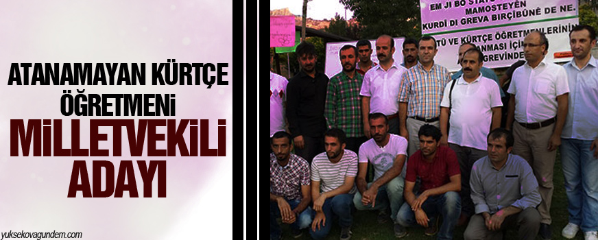 Atanamayan Kürtçe öğretmeni milletvekili adayı