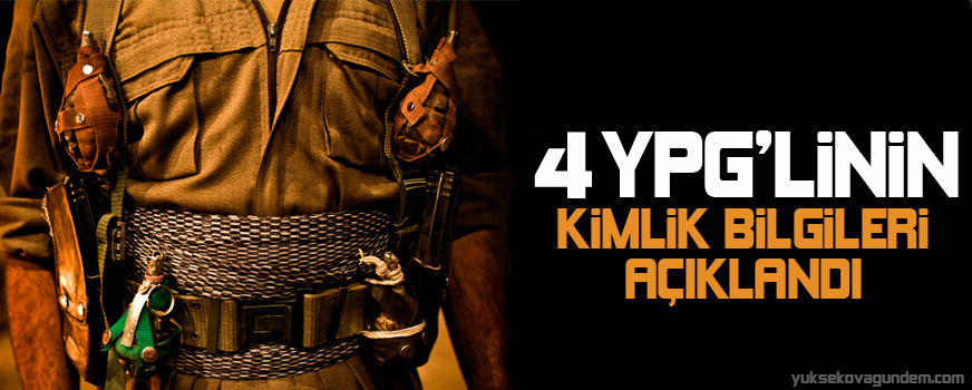 4 YPG'linin kimlikleri açıklandı