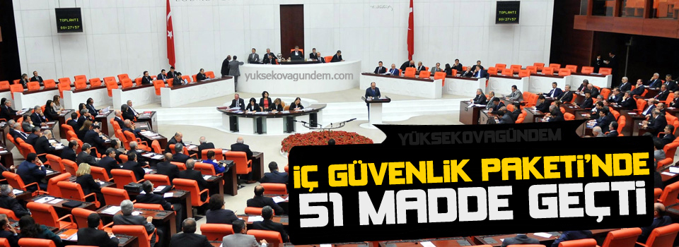 İç Güvenlik Paketinde 51 madde geçti