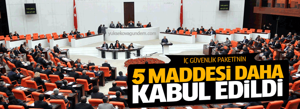 İç Güvenlik Paketinde 5 madde daha kabul edildi