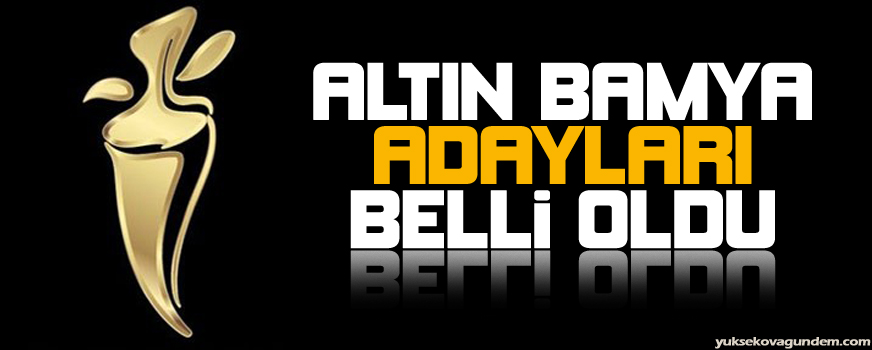 Altın Bamya adayları belli oldu