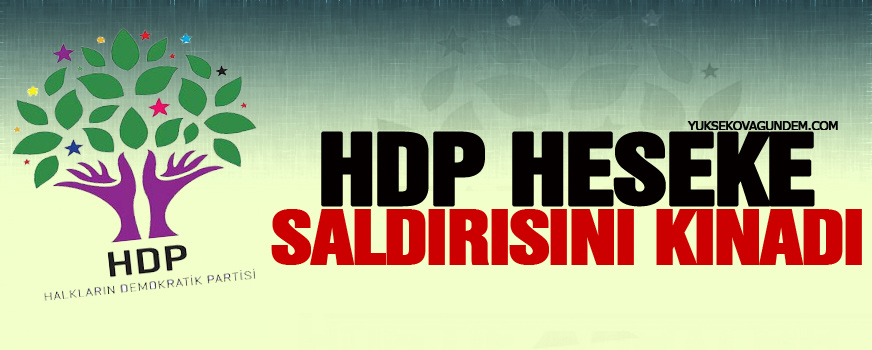 HDP Heseke saldırısını kınadı