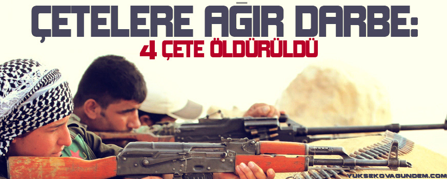 4 çete öldürüldü