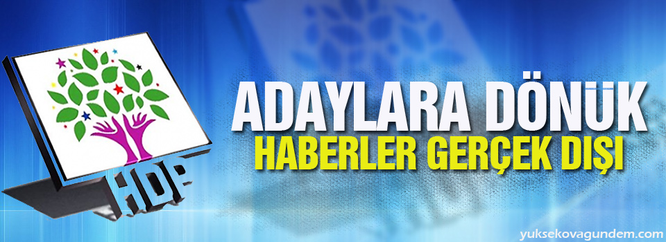 HDP: Adaylara dönük haberler gerçek dışı