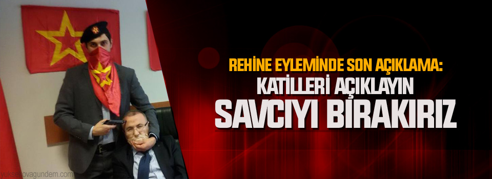 Katilleri açıklayın savcıyı bırakırız